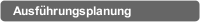 Ausführungsplanung